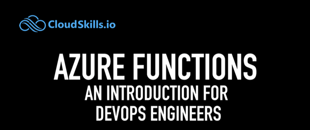 Cover image for Azure Functions: An Introduction for DevOps Engineers
