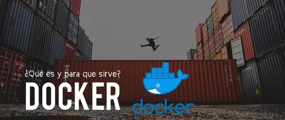 Cover image for ¿Qué es Docker y para que sirve? Explicación
