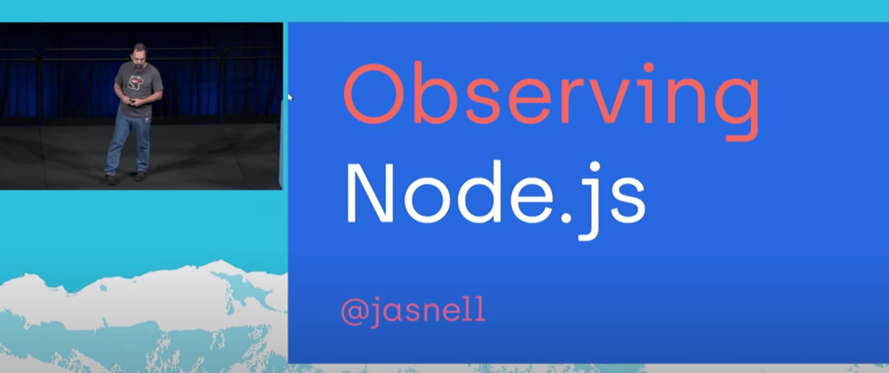 Cover image for #30DaysOfCJS: Observing Node.js