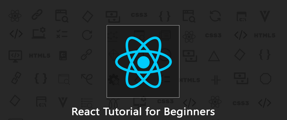 Cover image for React Tutorial: A Comprehensive Guide to Learning React JS in 2020