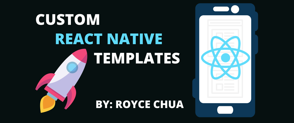 Cover image for How To Make Your Own Custom React Native Templates (2021)
