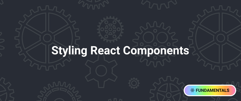 Cover image for Styling React Components
