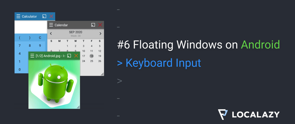 Cover image for #6 Floating Windows on Android: Keyboard Input