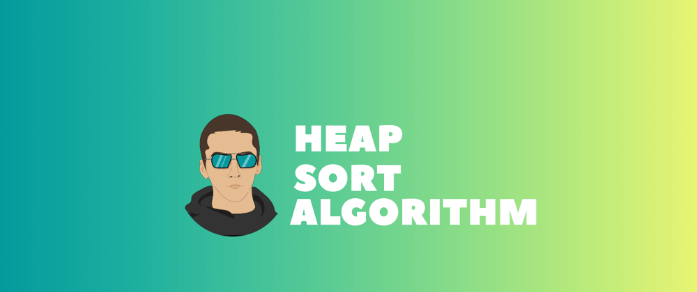 Cover image for Sorting algorithms: JavaScript - Heap Sort 🚀