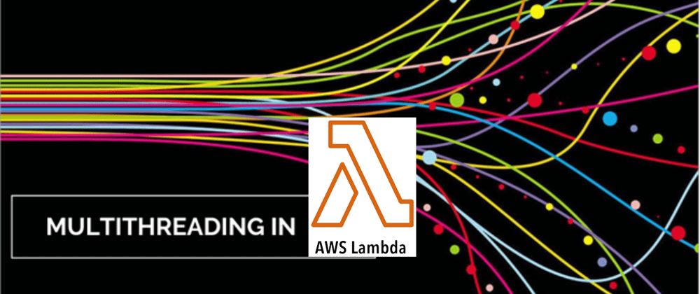 Cover image for Multi Threading In Lambda Function