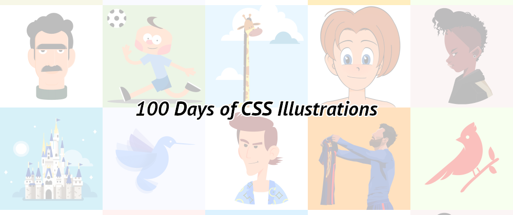 Cover image for 100 Days of CSS Illustrations