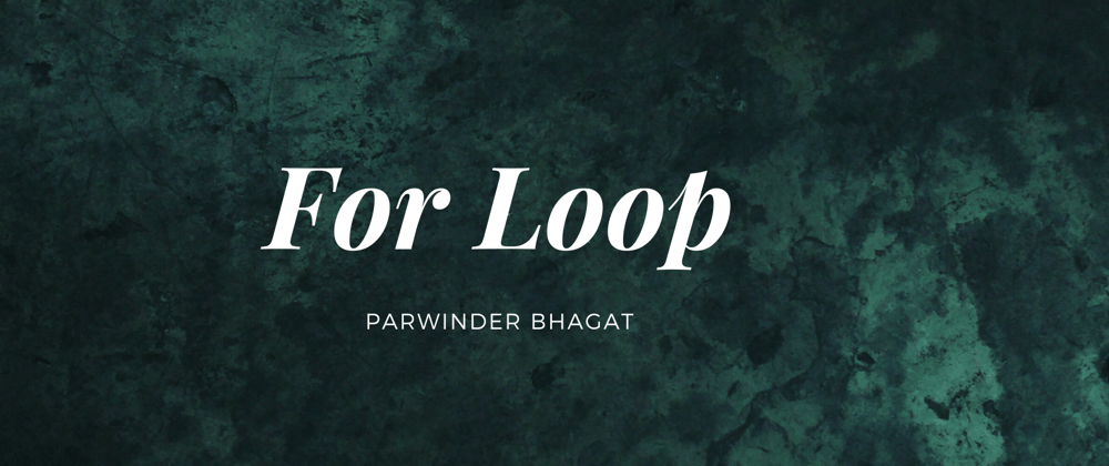 Cover image for JavaScript: For Loop