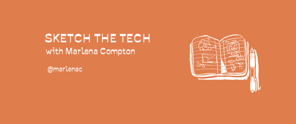 Cover image for #VisualizeIT Workshop 6: "Sketch the Tech" | Marlena Compton