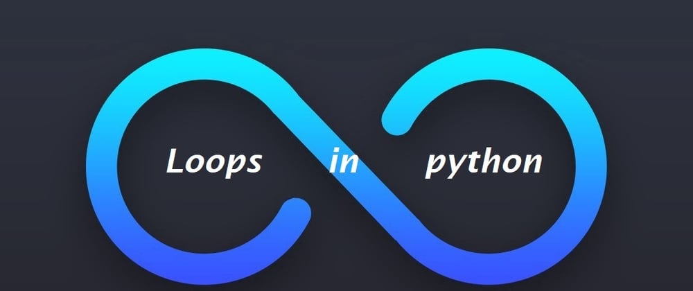Cover image for Loops in python