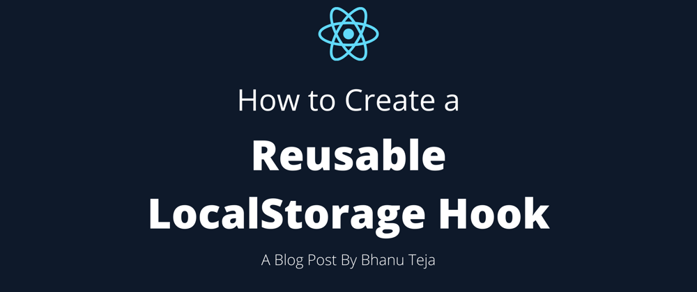Cover image for How to Create a Reusable LocalStorage Hook