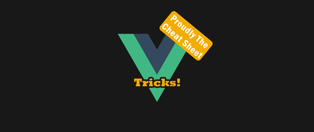 Cover image for Vue advanced tricks cheat sheet