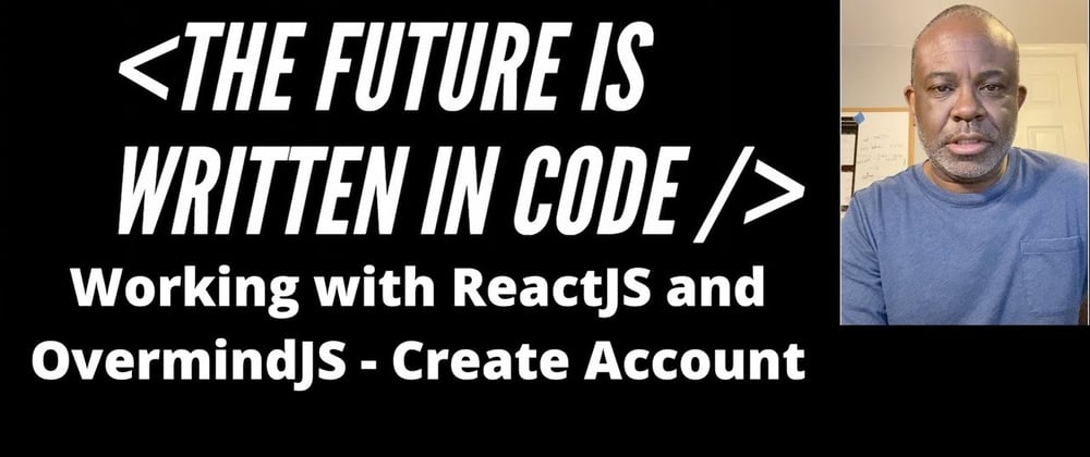 Cover image for Working With ReactJS and OvermindJS - Create User Account