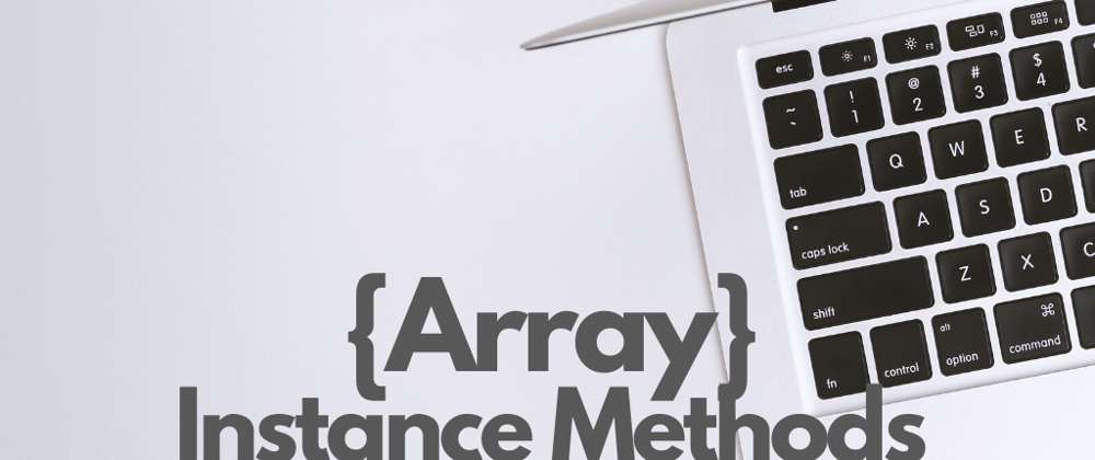 Cover image for Array Instance Methods