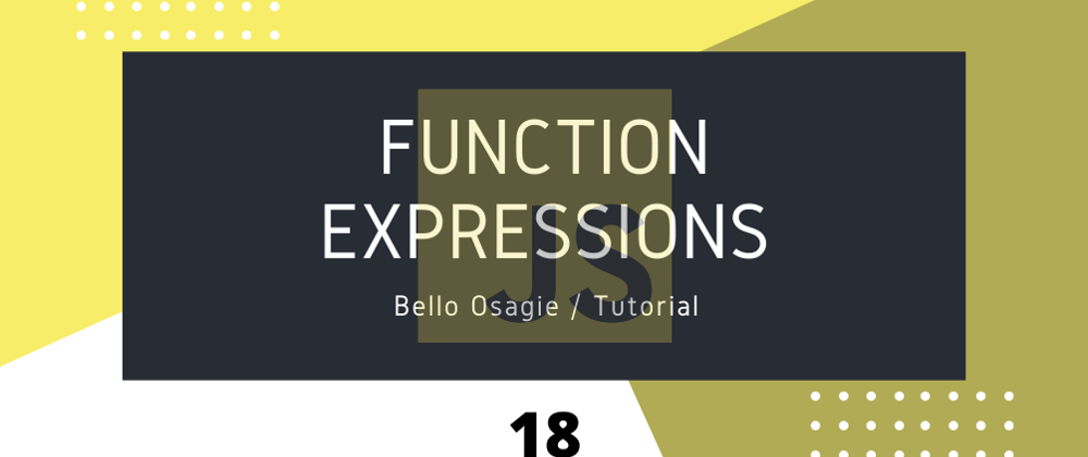 Cover image for JavaScript Function Expressions