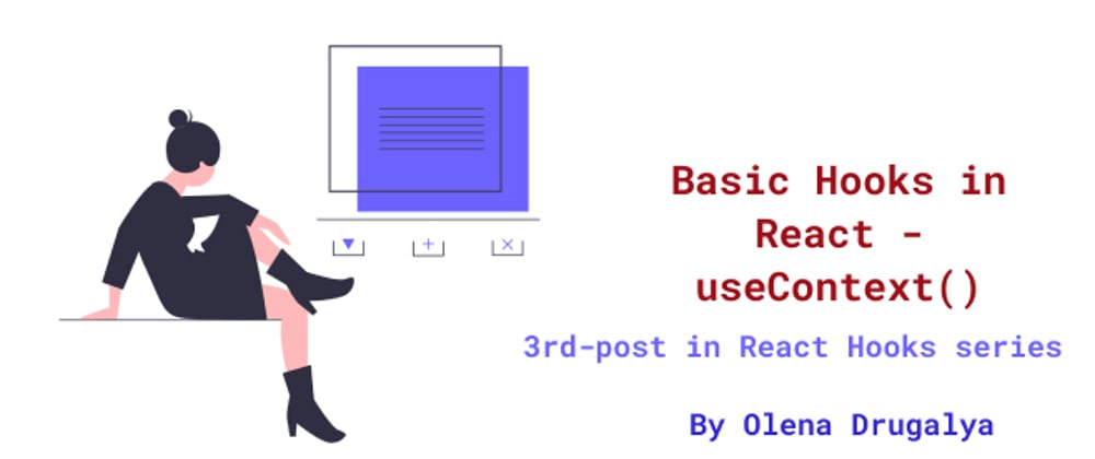 Cover image for Basic Hooks in React - useContext()
