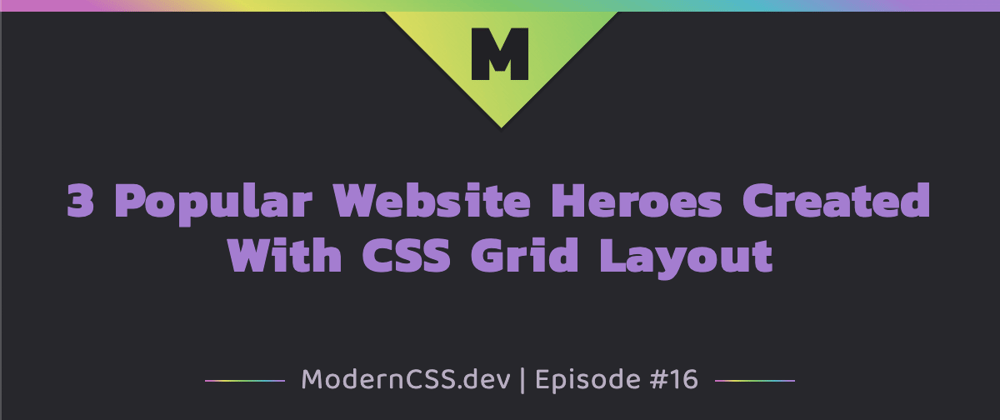 Cover image for 3 Popular Website Heroes Created With CSS Grid Layout