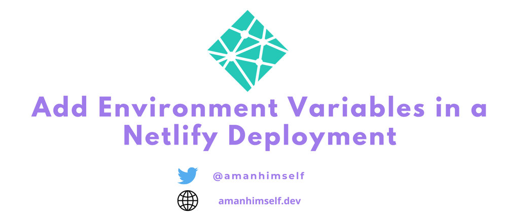 Cover image for Add Environment Variables in a Netlify Deployment