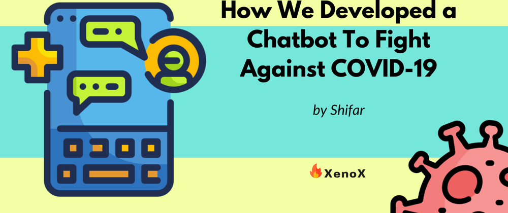 Cover image for How we developed a chatbot to fight against COVID-19?