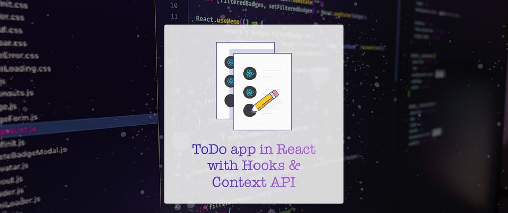 Cover image for ToDo app in React with Hooks & Context API