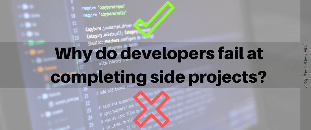 Cover image for 5 Typical reasons why developers fail to complete side projects