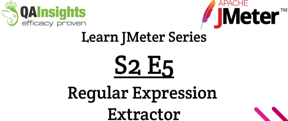 Cover image for S2E5 Learn JMeter Series - Regular Expression Extractor
