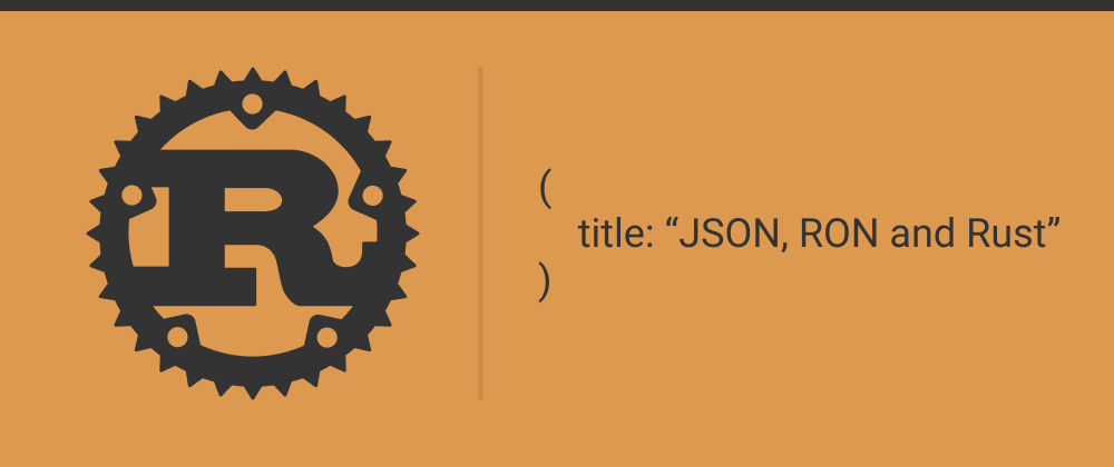 Cover image for JSON, RON and Rust
