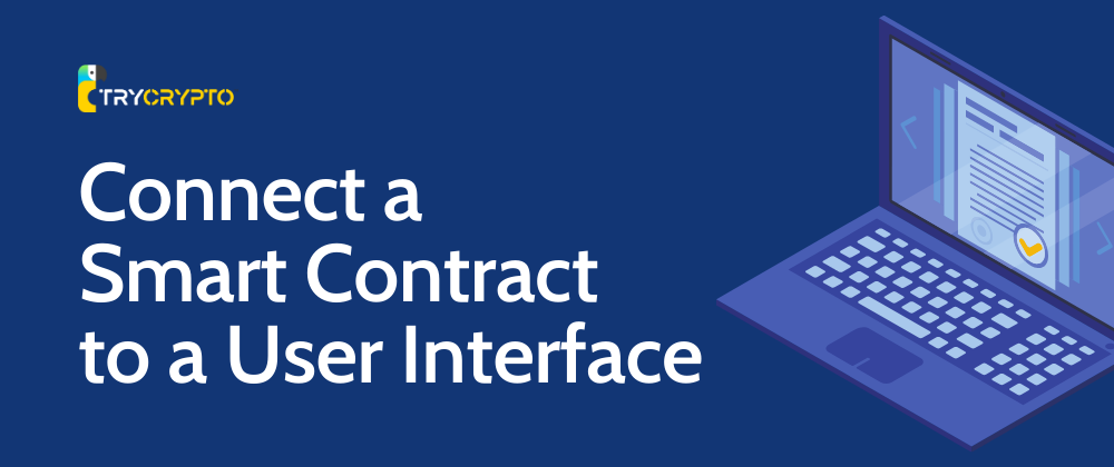 Cover image for How can we connect our smart contract to a UI