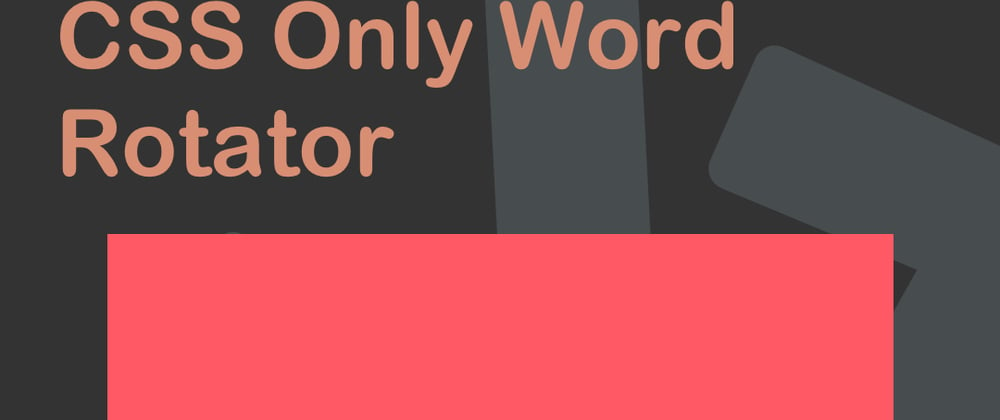 Cover image for CSS Only Word Rotator