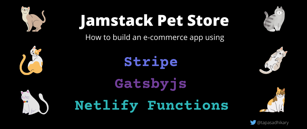 Cover image for How to create a Jamstack pet store app using Stripe, Gatsbyjs, and Netlify functions