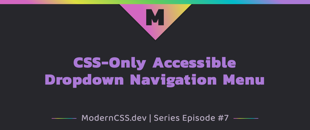 Cover image for CSS-Only Accessible Dropdown Navigation Menu