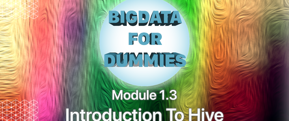 Cover image for Introduction to Hive for dummies [Module1.3]