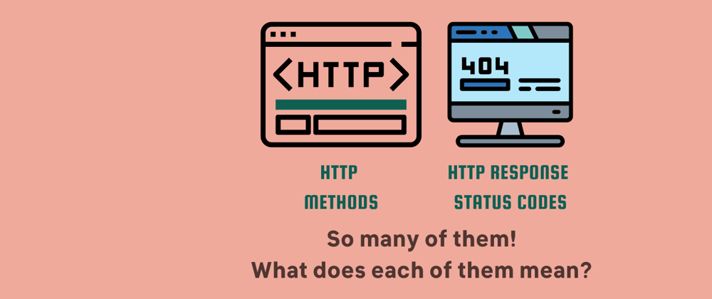 Cover image for HTTP Methods, Status Codes and their meaning