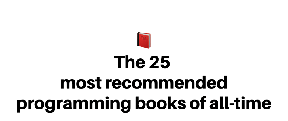 Cover image for The 25 most recommended programming books of all-time.