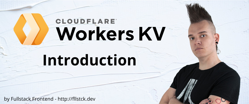 Cover image for Cloudflare Workers KV Introduction