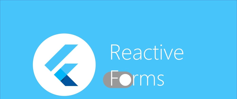 Cover image for Why use Reactive Forms in Flutter?