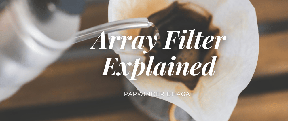 Cover image for Array Filter Explained