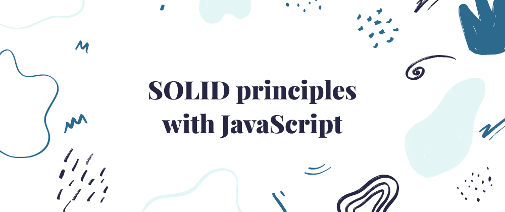 Cover image for 5 SOLID principles with JavaScript. How to make your code SOLID