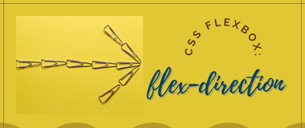Cover image for CSS Flexbox: flex-direction