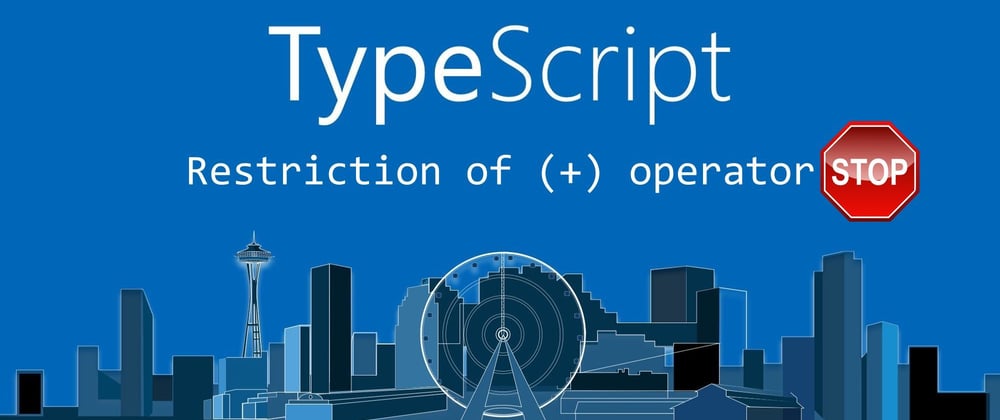 Cover image for This is why TypeScript restricts + operator