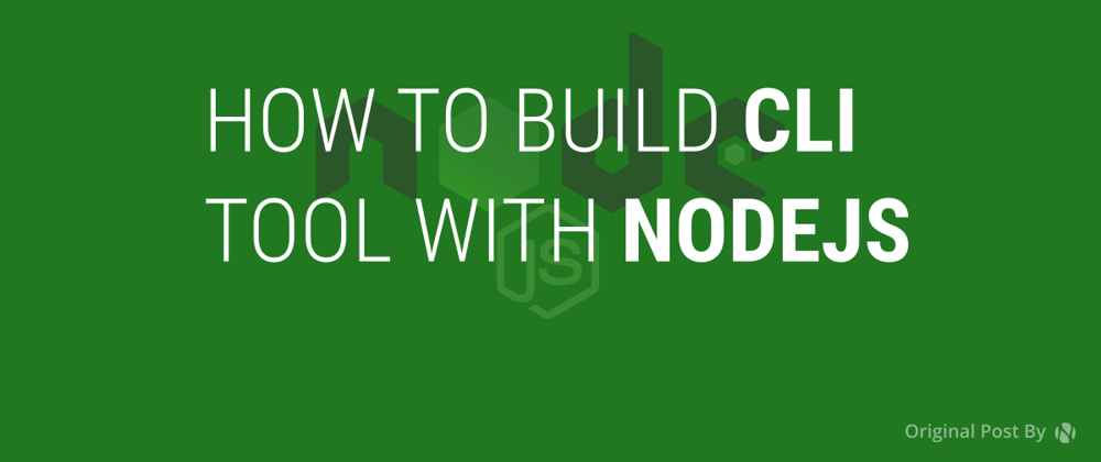 Cover image for Building Your First CLI Tool With Nodejs