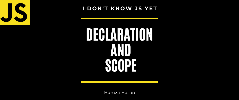 Cover image for I Don't Know JS Yet: Declaration and Scope