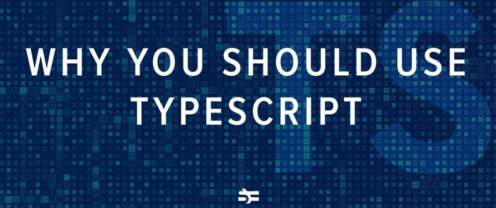 Cover image for Why You Should Choose TypeScript Over JavaScript