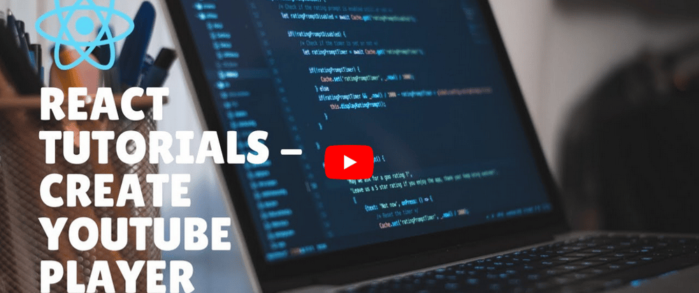Cover image for React Tutorials - Create Youtube Player - 2