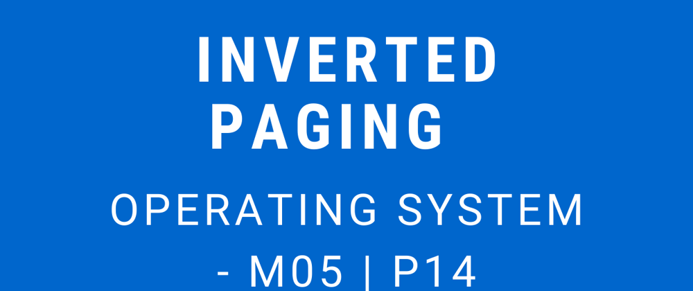 Cover image for Inverted Paging | Operating System - M05 P14 