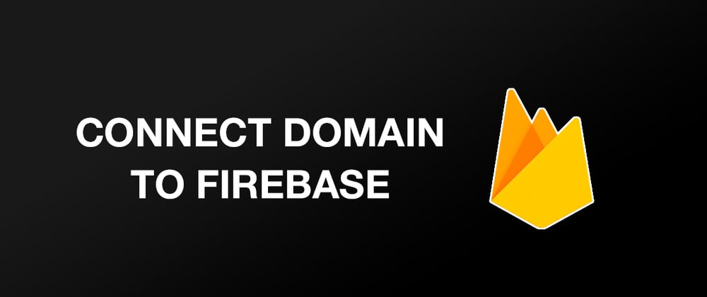 Cover image for Connect your firebase Domain to any Custom Domain