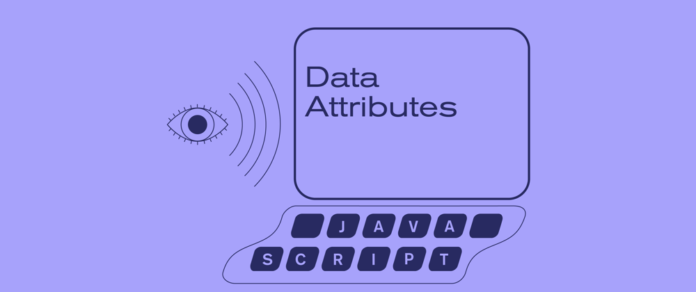 Cover image for How to Use HTML Data Attributes 