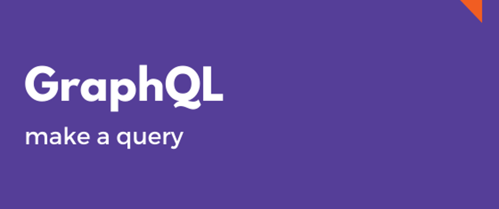 Cover image for How to make a query with GraphQL
