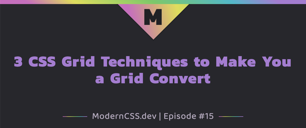 Cover image for 3 CSS Grid Techniques to Make You a Grid Convert