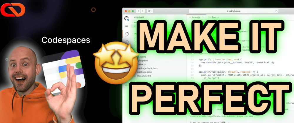 Cover image for Make it PERFECT! How to customize GitHub Codespaces.