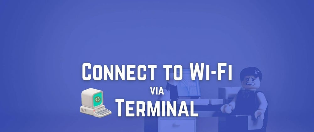 Cover image for How to connect to Wi-Fi on Linux via the terminal using nmcli